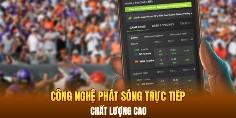 Công nghệ phát sóng trực tiếp chất lượng cao